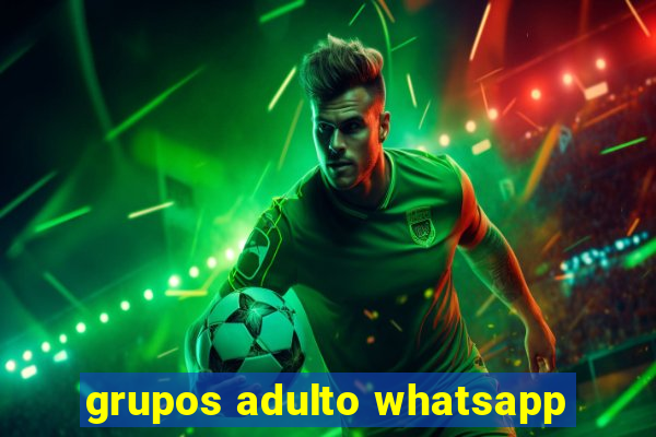 grupos adulto whatsapp